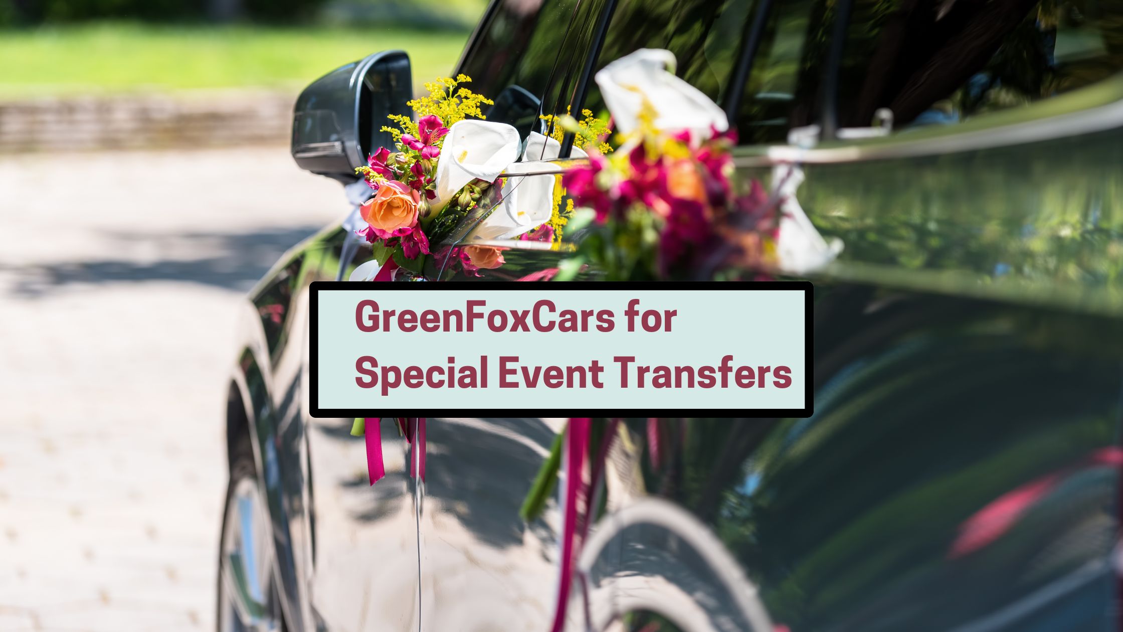 GreenFoxCars for Special Event Transfers