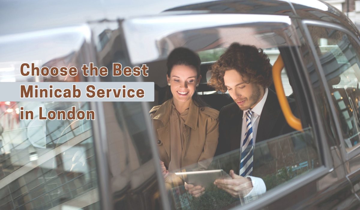 Choose the Best Minicab Service in London